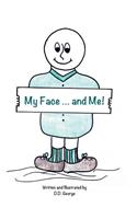 My Face ... and Me!: (English)
