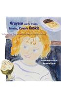 Grayson and the Crumbly, Grumbly, Rumbly Cookie: What Is a Big, Filling, Special Cookie Doing in Grayson's Tummy?