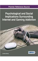 Psychological and Social Implications Surrounding Internet and Gaming Addiction