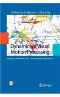 Dynamics of Visual Motion Processing: Neuronal, Behavioral, and Computational Approaches