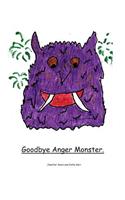 Goodbye Anger Monster.: (English)