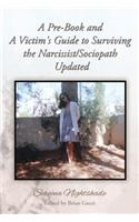 A Pre-Book and A Victim's Guide to Surviving the Narcissist/Sociopath Updated