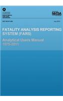 Fatality Analysis Reporting System Analytical Users Manual 1975-2011