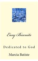 Easy Biscuits: Dedicated to God