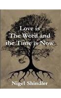 Love is The Word and the TIme is Now