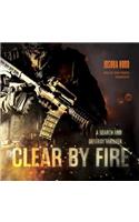 Clear by Fire: A Search and Destroy Thriller