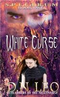 White Curse (Spectrum Series - Book 1): Outlanders of the Multiverse(Spectrum)