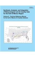 Synthesis, Analysis, and Integration of Meteorological and Air Quality Data for the Gulf of Mexico Region: Volume II: Technical Reference Manual for the Gulf of Mexico Air Quality Database(English)