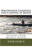 Whitewater Canoeing and Camping in Maine