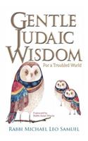 Gentle Judaic Wisdom For A Troubled World