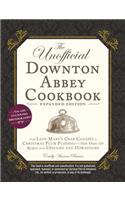 The Unofficial Downton Abbey Cookbook, Expanded Edition: From Lady Mary's Crab Canapés to Christmas Plum Pudding--More Than 150 Recipes from Upstairs and Downstairs