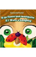 Si Yo Fuera Una Mariquita / If I Were a Ladybug