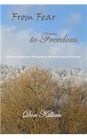 From Fear to Freedom