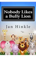 Nobody Likes a Bully Lion