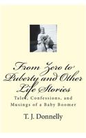 From Zero to Puberty and Other Life Stories