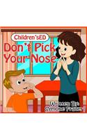 Don't Pick Your Nose