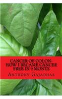 Cancer of Colon-How I became cancer free in 9 monts