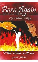 Born Again- From Darkness to Light by Rebecca Ekufu