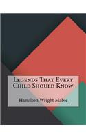 Legends That Every Child Should Know