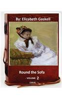 Round the Sofa (1859) By: Elizabeth Gaskell ( VOLUME 2)