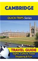 Cambridge Travel Guide (Quick Trips Series): Sights, Culture, Food, Shopping & Fun