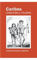 Caribes, creencias y rituales