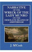 Narrative of the Wreck of the Lady Munro: On the Desolate Island of Amsterdam, October MDCCCXXXIII