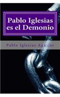 Pablo Iglesias es el Demonio