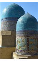 Domes of Mosque in Samarkand Uzbekistan Journal: 150 Page Lined Notebook/Diary