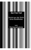 Frei-Tod, Suizid aus der Sicht eines Buddhisten