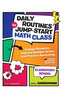Daily Routines to Jump-Start Math Class, Elementary School: Engage Students, Improve Number Sense, and Practice Reasoning(Corwin Mathematics Series)