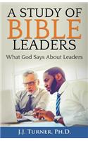 A Study of Bible Leaders