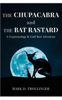 The Chupacabra & the Bat Rastard