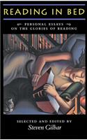 Reading in Bed: Personal Essays on the Glories of Reading