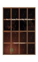 As I Gaze from My Window
