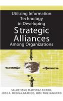 Utilizing Information Technology in Developing Strategic Alliances Among Organizations
