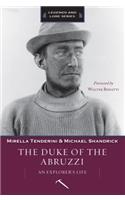 The Duke of the Abruzzi: an Explorer's Life