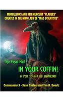 Final Nail In Your Coffin! - A Pox To All Of Mankind