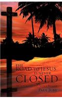 The Road to Jesus Is Never Closed
