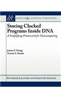 Storing Clocked Programs Inside DNA: A Simplifying Framework for Nanocomputing(Synthesis Lectures on Computer Science)