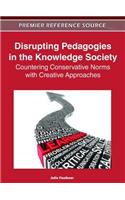 Disrupting Pedagogies in the Knowledge Society