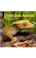 Crested Gecko Handbook 2nd Ed: Expert Advice for Keeping and Caring for a Healthy Crested Gecko