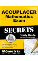 ACCUPLACER Mathematics Exam Secrets Workbook: Accuplacer Test Practice Questions &amp; Review for the Accuplacer Exam