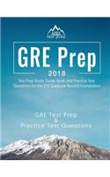 GRE Prep 2018: Test Prep Study Guide Book and Practice Test Questions for the Ets Graduate Record Examination