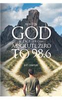 When God went from Absolute Zero to 98.6