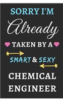 Sorry I'm Already Taken By A Smart & Sexy Chemical Engineer