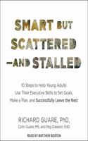 Smart But Scattered--And Stalled