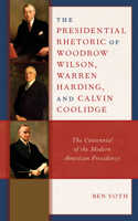 Presidential Rhetoric of Woodrow Wilson, Warren Harding, and Calvin Coolidge