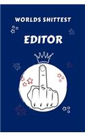 Worlds Shittest Editor: Perfect Gag Gift For The Worlds Shittest Editor - Blank Lined Notebook Journal - 100 Pages 6 x 9 Format - Office - Work - Job - Humour and Banter - 