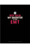 Keep Calm My Daughter Is An EMT: Graph Paper Notebook - 0.25 Inch (1/4") Squares(1728 Graph Paper Notebook - 0.25 Inch (1/4") Squares)